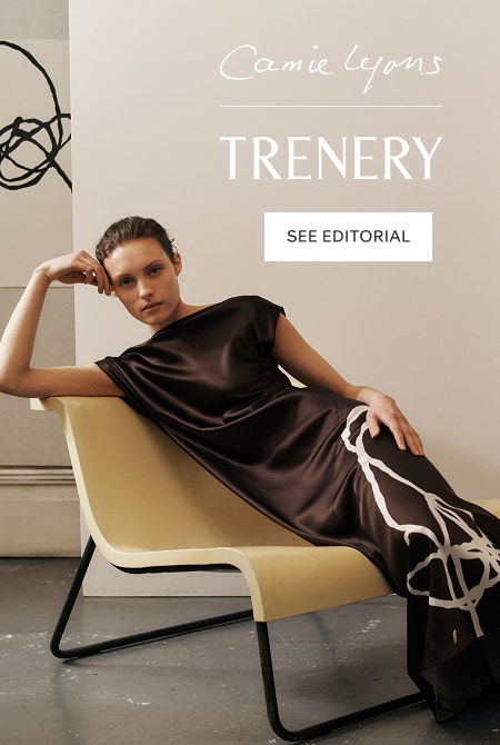 Camie Lyons x Trenery. See Editorial