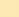 Faint Yellow